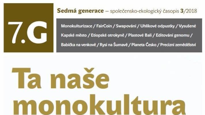Sedmá generace 3/2018: Ta naše monokultura česká  Sedmá generace 3/2018: Ta naše monokultura česká