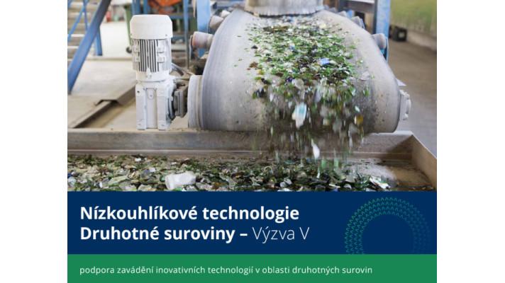 NÍZKOUHLÍKOVÉ TECHNOLOGIE - Druhotné suroviny - V. výzva. Příjem prodloužen do 28. června 2020